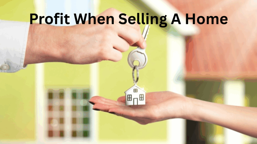 Profit When Selling A Home