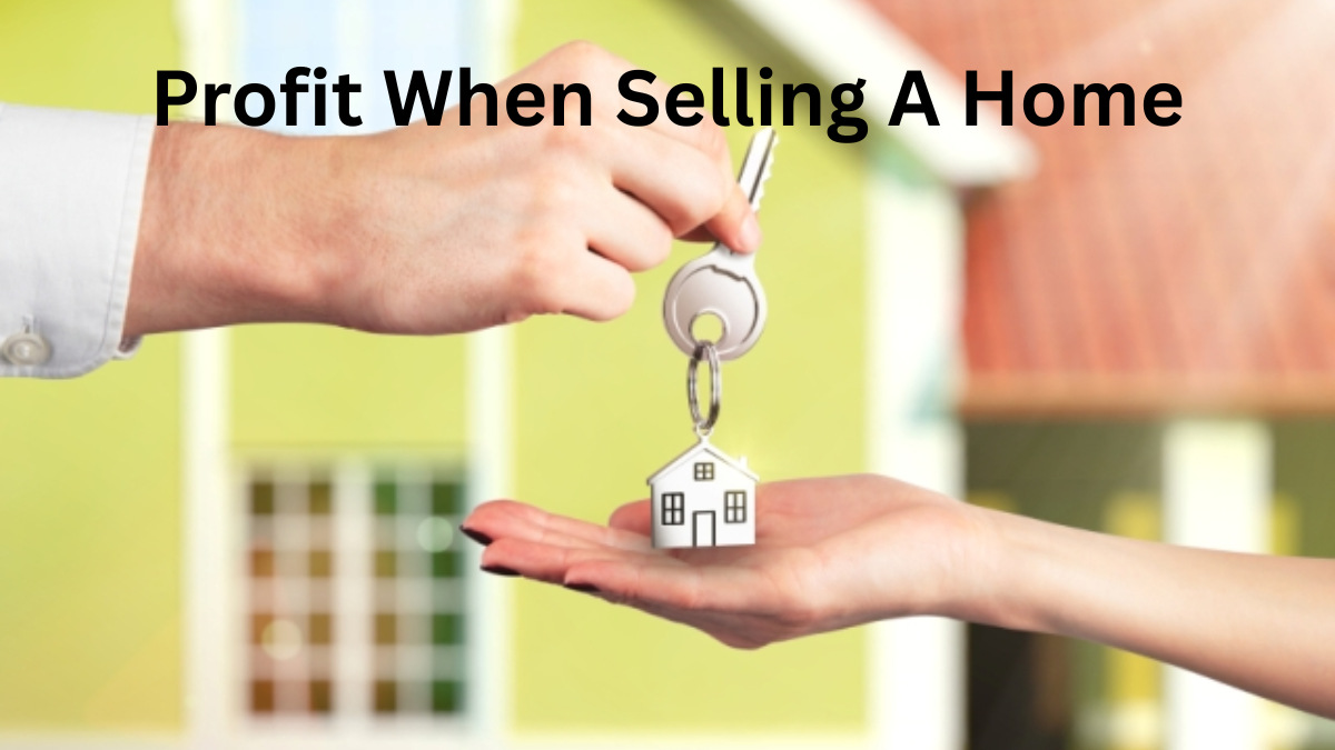 Profit When Selling A Home