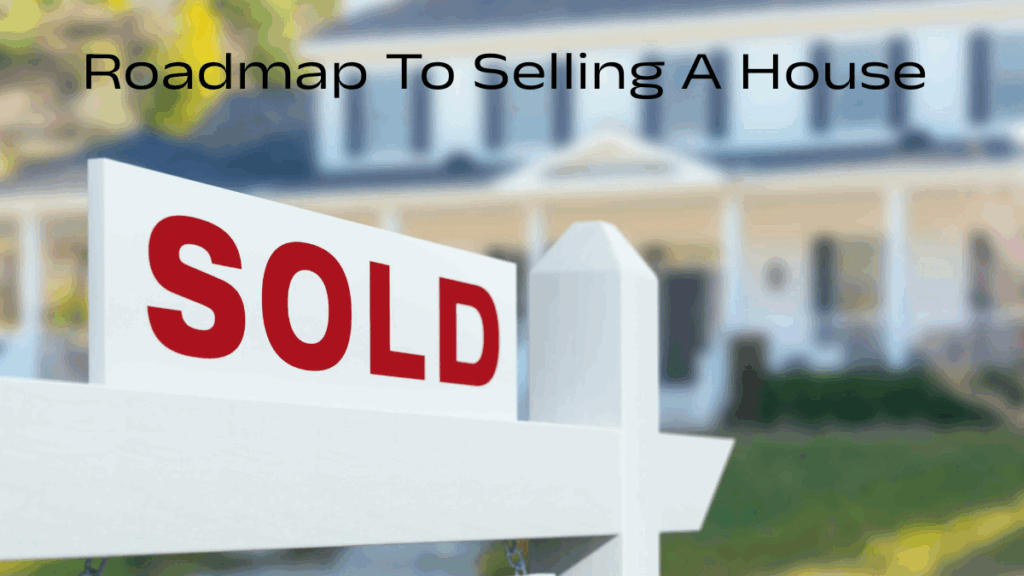 Roadmap To Selling A House